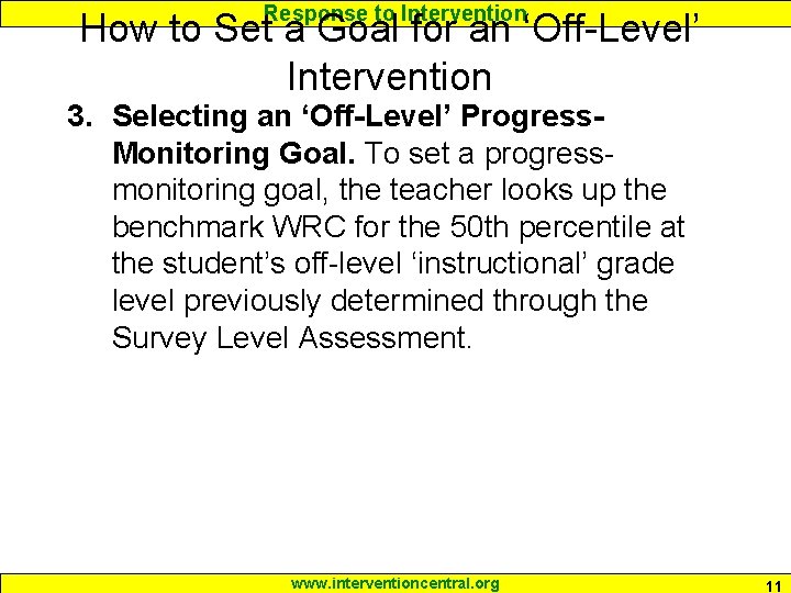 Response to Intervention How to Set a Goal for an ‘Off-Level’ Intervention 3. Selecting