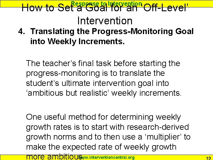 Response to Intervention How to Set a Goal for an ‘Off-Level’ Intervention 4. Translating
