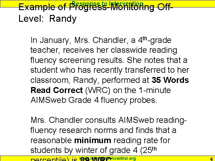 Response to Intervention Example of Progress-Monitoring Off. Level: Randy In January, Mrs. Chandler, a