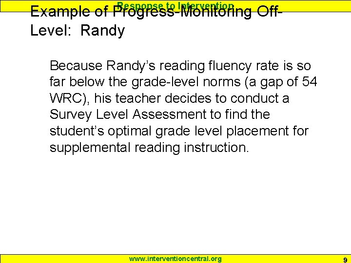 Response to Intervention Example of Progress-Monitoring Off. Level: Randy Because Randy’s reading fluency rate