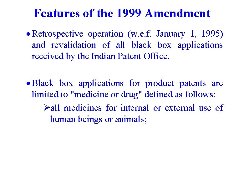 Features of the 1999 Amendment · Retrospective operation (w. e. f. January 1, 1995)