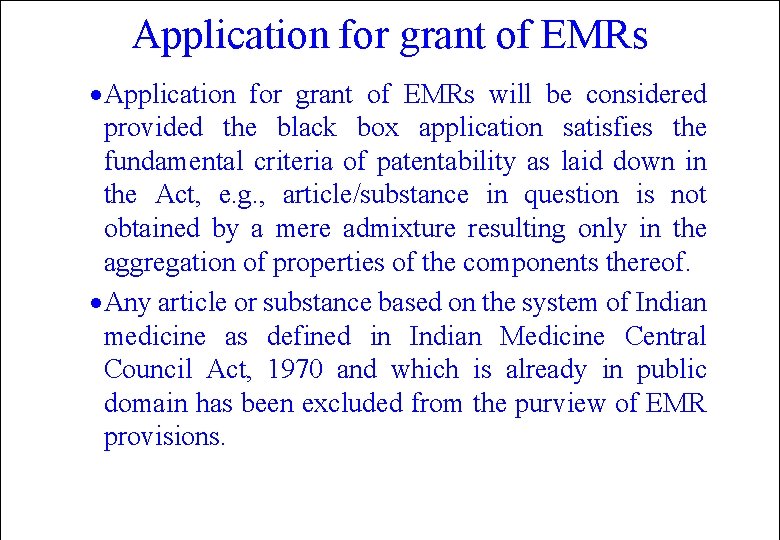 Application for grant of EMRs ·Application for grant of EMRs will be considered provided