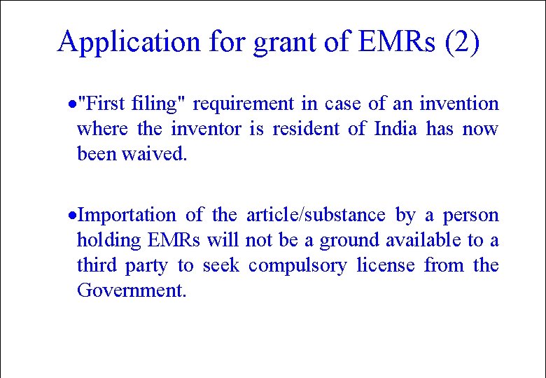 Application for grant of EMRs (2) ·"First filing" requirement in case of an invention