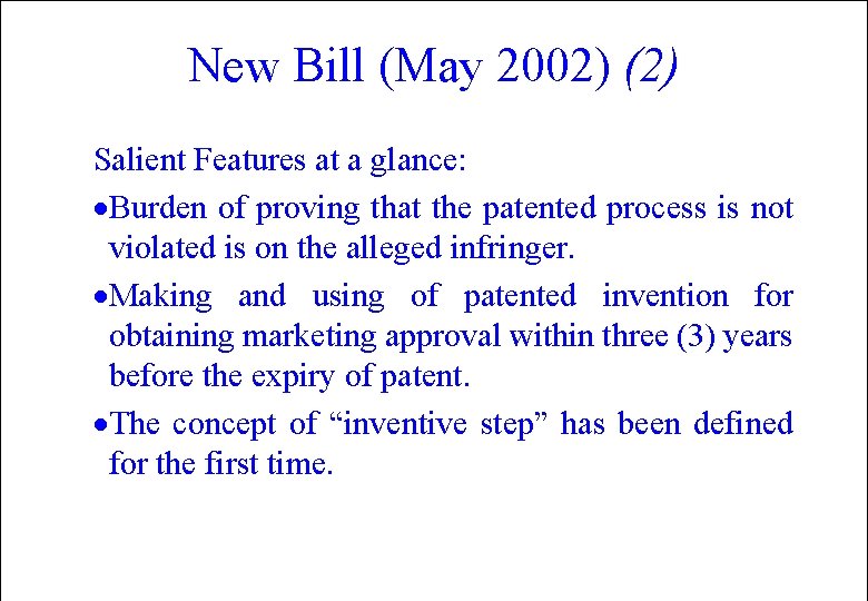 New Bill (May 2002) (2) Salient Features at a glance: ·Burden of proving that