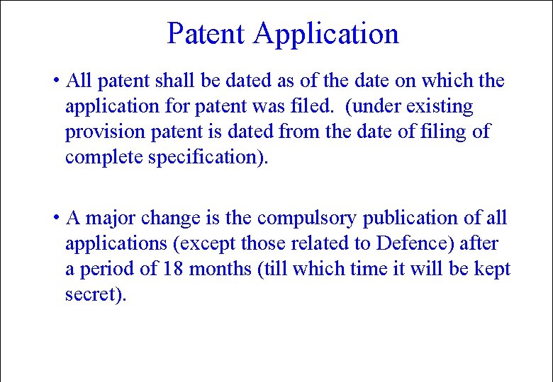 Patent Application • All patent shall be dated as of the date on which