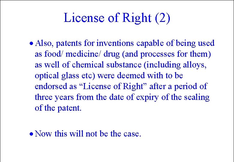 License of Right (2) · Also, patents for inventions capable of being used as