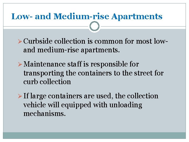 Low- and Medium-rise Apartments Ø Curbside collection is common for most low- and medium-rise