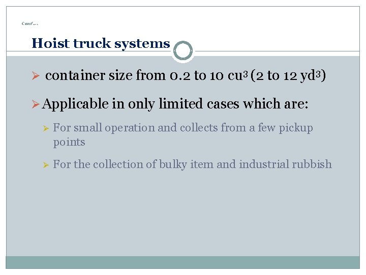 Cont’…. Hoist truck systems Ø container size from 0. 2 to 10 cu 3