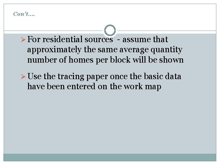Con’t…. Ø For residential sources - assume that approximately the same average quantity number