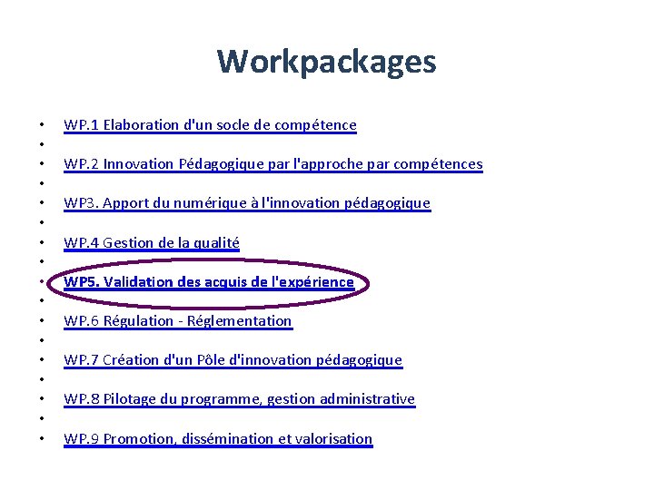 Workpackages • • • • • WP. 1 Elaboration d'un socle de compétence WP.