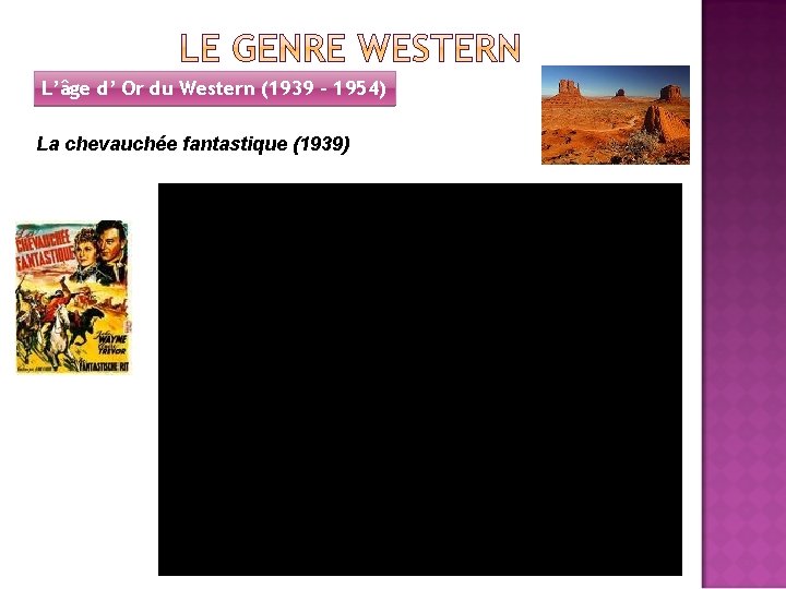 L’âge d’ Or du Western (1939 – 1954) La chevauchée fantastique (1939) 
