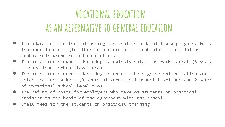 Vocational education as an alternative to general education ● ● ● The educational offer