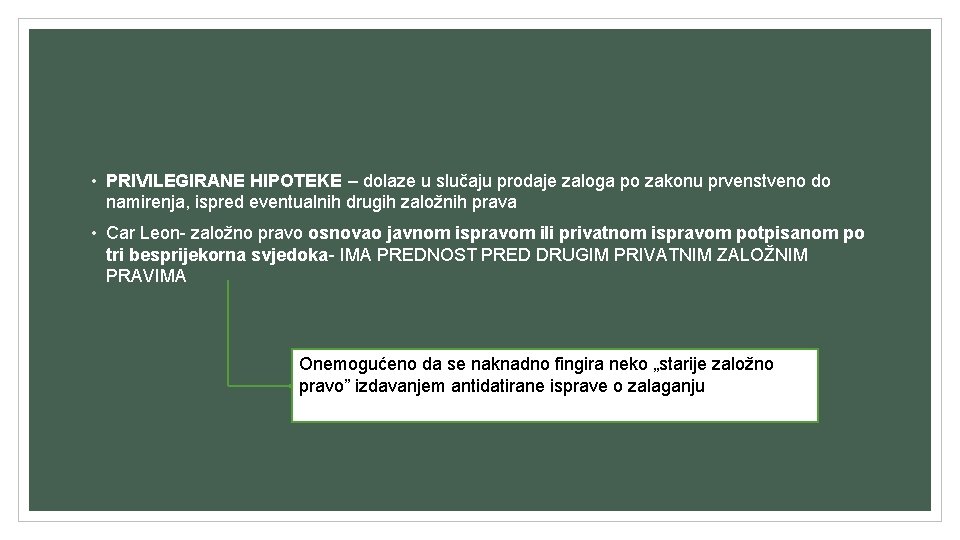 • PRIVILEGIRANE HIPOTEKE – dolaze u slučaju prodaje zaloga po zakonu prvenstveno do • PRIVILEGIRANE HIPOTEKE – dolaze u slučaju prodaje zaloga po zakonu prvenstveno do