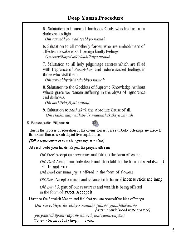 Deep Yagna Procedure . am This is the process of adoration of the divine