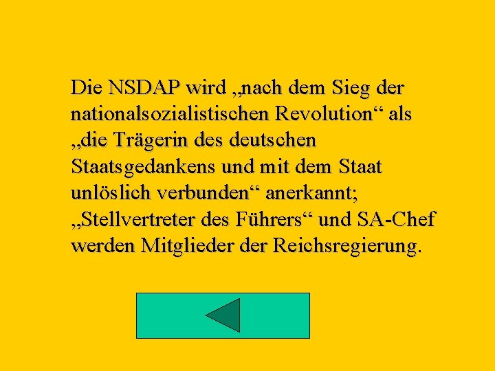 Die NSDAP wird „nach dem Sieg der nationalsozialistischen Revolution“ als „die Trägerin des deutschen