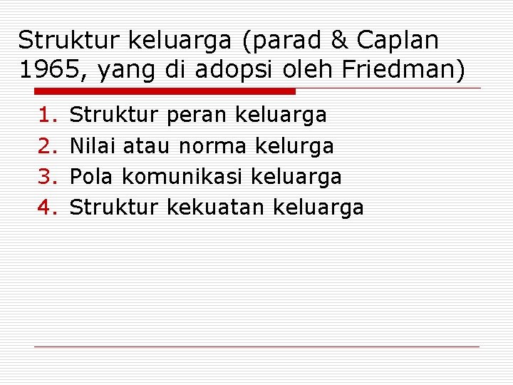 Struktur keluarga (parad & Caplan 1965, yang di adopsi oleh Friedman) 1. 2. 3.