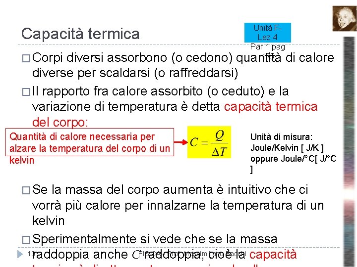Capacità termica � Corpi Unità FLez. 4 Par 1 pag 175 diversi assorbono (o