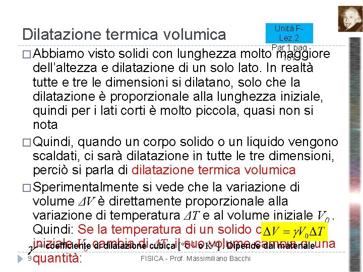 Dilatazione termica volumica � Abbiamo Unità FLez. 2 Par 1 pag 167 visto solidi