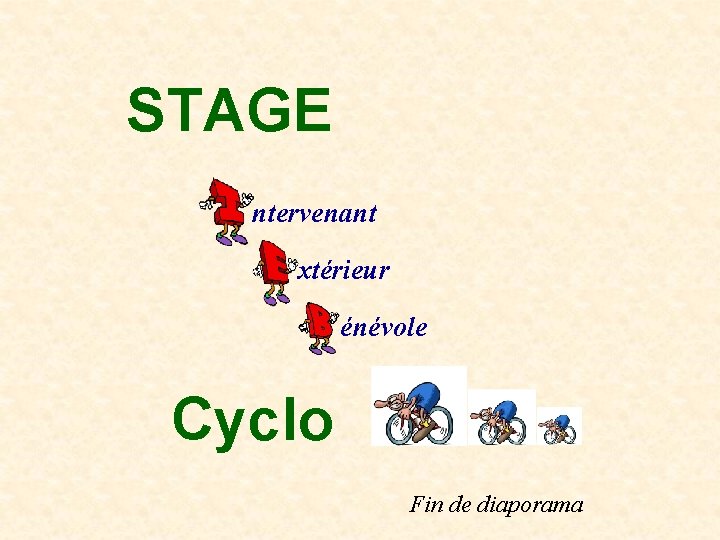 STAGE ntervenant xtérieur énévole Cyclo Fin de diaporama 