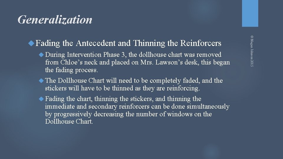 Generalization During Intervention Phase 3, the dollhouse chart was removed from Chloe’s neck and