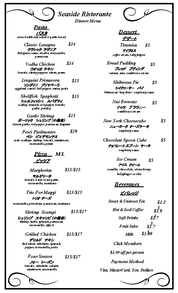 Seaside Ristorante Dinner Menu Pasta Dessert パスタ served with side salad & garlic bread Seaside Ristorante Dinner Menu Pasta Dessert パスタ served with side salad & garlic bread