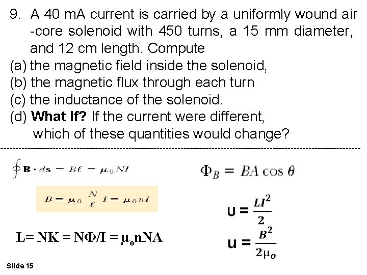 9. A 40 m. A current is carried by a uniformly wound air -core 9. A 40 m. A current is carried by a uniformly wound air -core