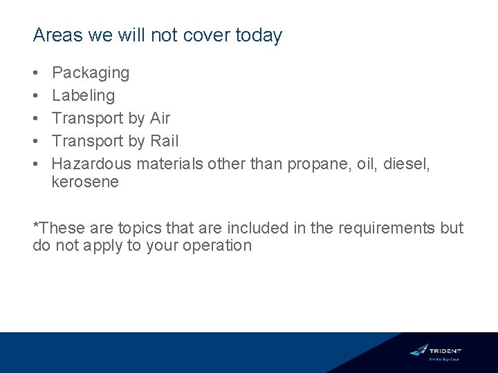 Areas we will not cover today • • • Packaging Labeling Transport by Air