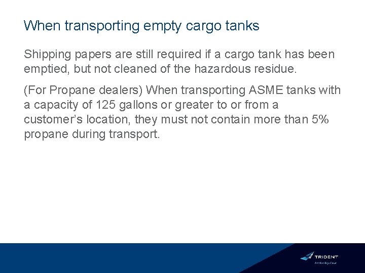 When transporting empty cargo tanks Shipping papers are still required if a cargo tank