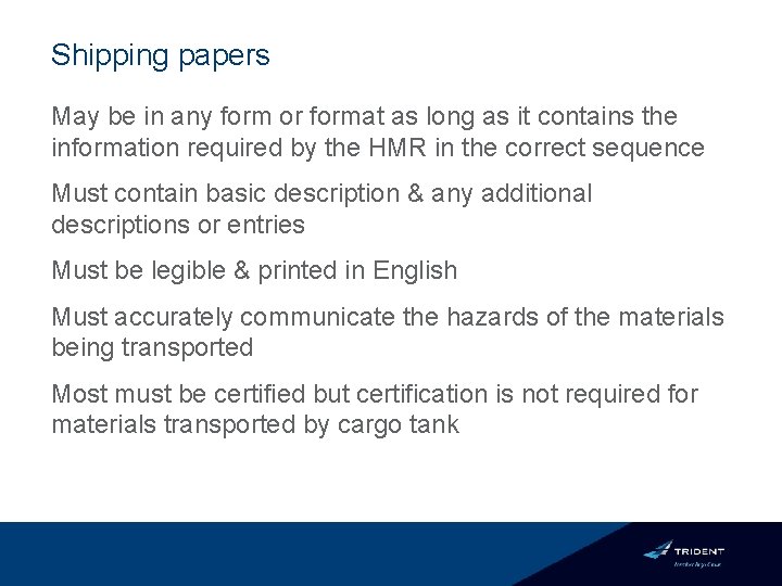 Shipping papers May be in any form or format as long as it contains
