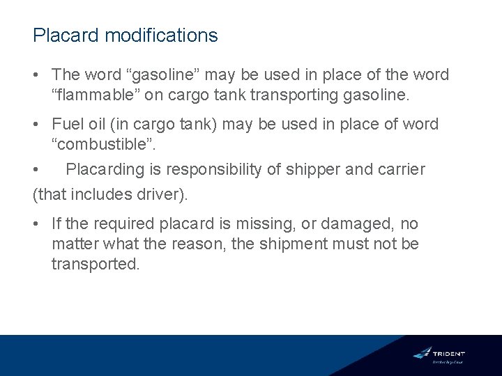 Placard modifications • The word “gasoline” may be used in place of the word