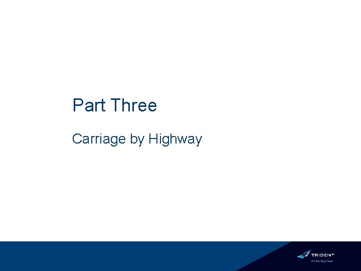 Part Three Carriage by Highway 