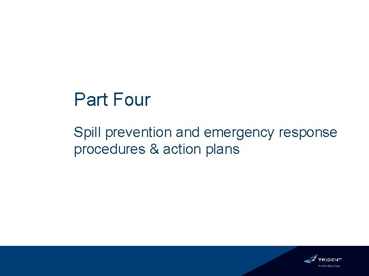 Part Four Spill prevention and emergency response procedures & action plans 