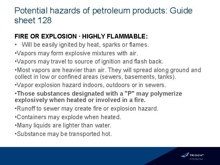 Potential hazards of petroleum products: Guide sheet 128 FIRE OR EXPLOSION · HIGHLY FLAMMABLE:
