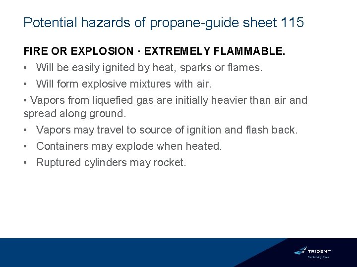 Potential hazards of propane-guide sheet 115 FIRE OR EXPLOSION · EXTREMELY FLAMMABLE. • Will