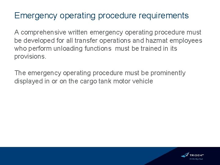 Emergency operating procedure requirements A comprehensive written emergency operating procedure must be developed for