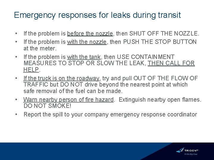 Emergency responses for leaks during transit • If the problem is before the nozzle,