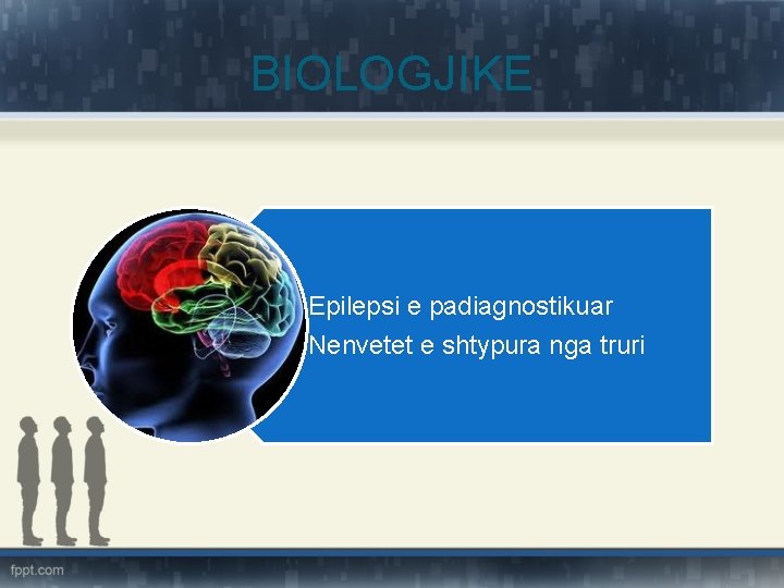 BIOLOGJIKE Epilepsi e padiagnostikuar Nenvetet e shtypura nga truri 