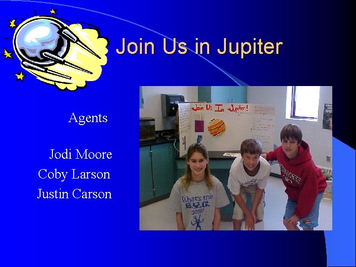 Join Us in Jupiter Agents Jodi Moore Coby Larson Justin Carson 