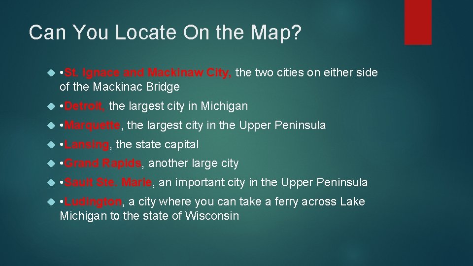 Can You Locate On the Map? • St. Ignace and Mackinaw City, the two