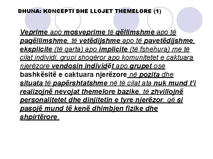 DHUNA: KONCEPTI DHE LLOJET THEMELORE (1) Veprime apo mosveprime të qëllimshme apo të paqëllimshme,