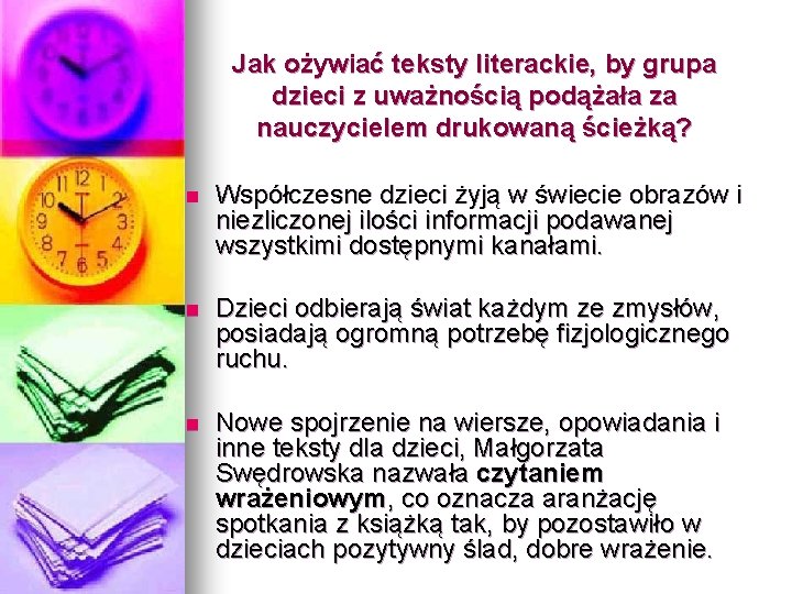 Jak ożywiać teksty literackie, by grupa dzieci z uważnością podążała za nauczycielem drukowaną ścieżką?