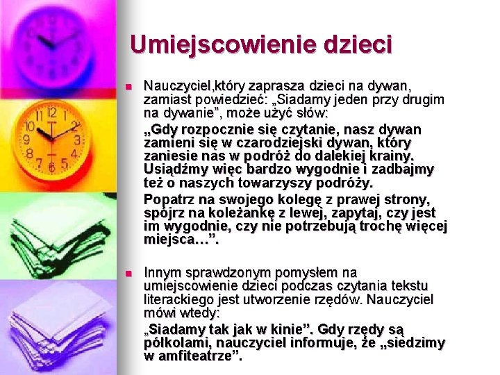 Umiejscowienie dzieci n Nauczyciel, który zaprasza dzieci na dywan, zamiast powiedzieć: „Siadamy jeden przy