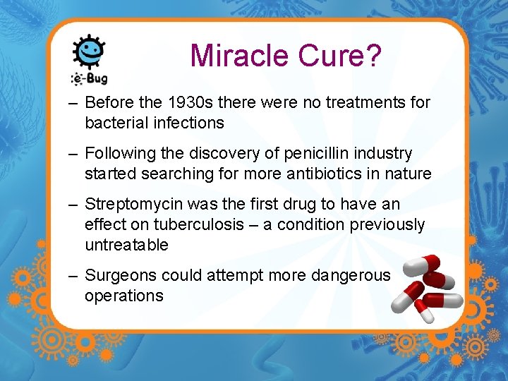 Miracle Cure? – Before the 1930 s there were no treatments for bacterial infections