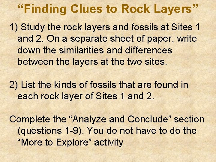 “Finding Clues to Rock Layers” 1) Study the rock layers and fossils at Sites