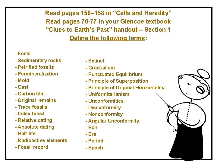 Read pages 150– 158 in “Cells and Heredity” Read pages 70 -77 in your