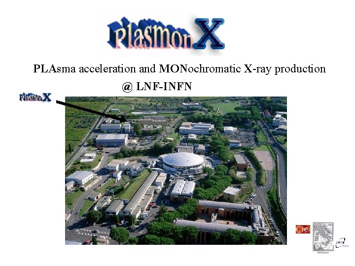 PLAsma acceleration and MONochromatic X-ray production @ LNF-INFN 