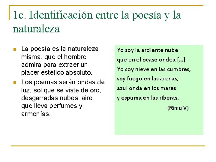 1 c. Identificación entre la poesía y la naturaleza n n La poesía es 1 c. Identificación entre la poesía y la naturaleza n n La poesía es