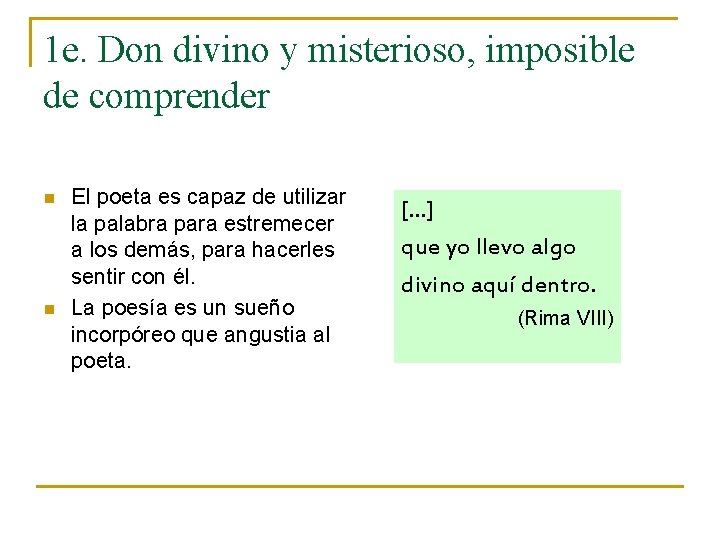 1 e. Don divino y misterioso, imposible de comprender n n El poeta es 1 e. Don divino y misterioso, imposible de comprender n n El poeta es