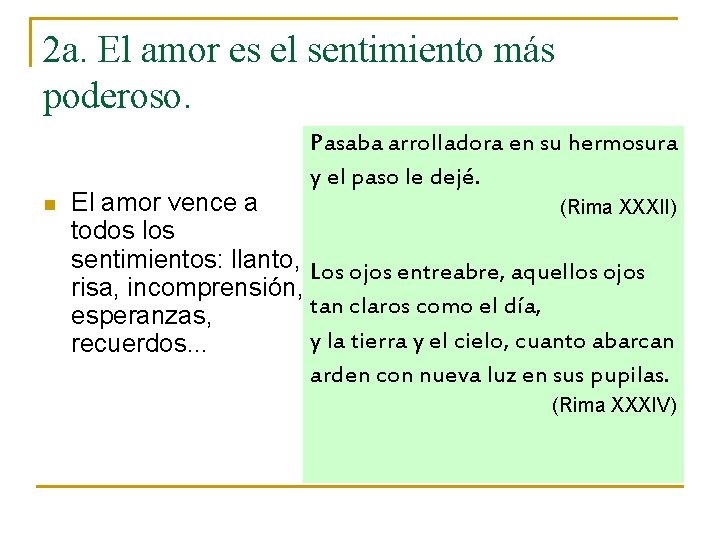2 a. El amor es el sentimiento más poderoso. Pasaba arrolladora en su hermosura 2 a. El amor es el sentimiento más poderoso. Pasaba arrolladora en su hermosura