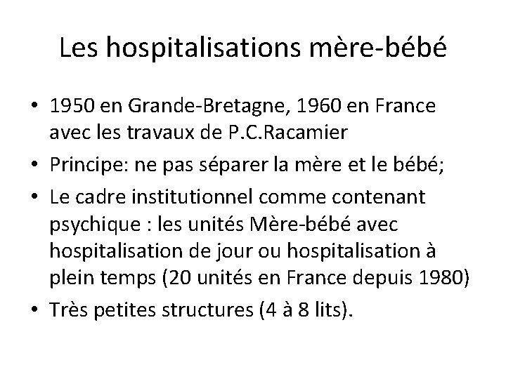 Les hospitalisations mère-bébé • 1950 en Grande-Bretagne, 1960 en France avec les travaux de